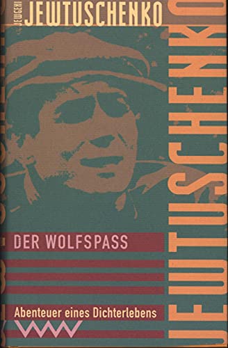 9783353011732: Der Wolfspass. Abenteuer eines Dichterlebens.