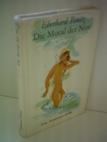 Die Moral der Nixe Eine Sommergeschichte - Panitz, Eberhard;