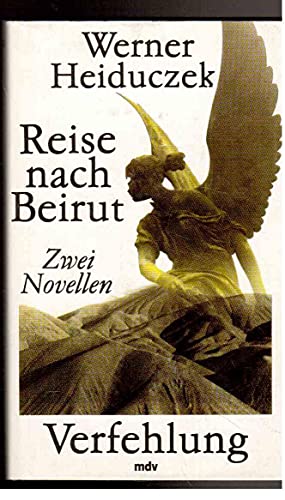 Reise nach Beirut Verfehlung. 2 Novellen / Werner Heiduczek - Heiduczek, Werner (Verfasser)