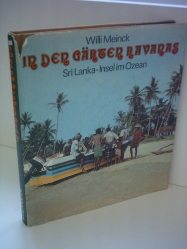 In den Gärten Ravanas. Sri Lanka, Insel im Ozean - Willi Meinck