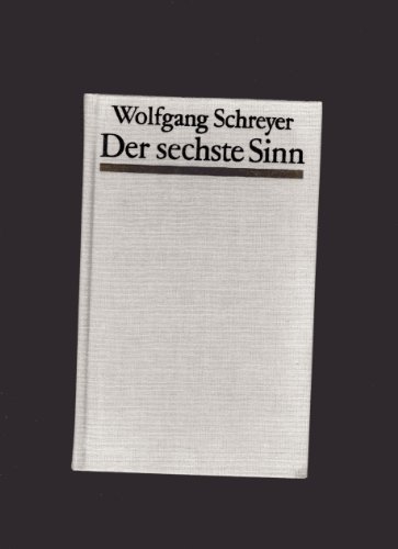 Der sechste Sinn : Roman / Wolfgang Schreyer - Schreyer, Wolfgang