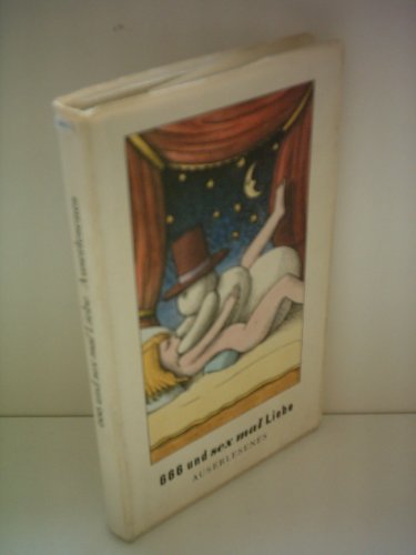 666[Sechshundertsechsundsechzig] und sex mal Liebe : Auserlesenes / ges. u. hrsg. von Gisela Reller. Mit Vignetten u. Ill. von Egbert Herfurth - Reller, Gisela (Herausgeber)