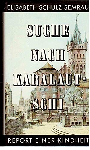 Beispielbild fr Suche nach Karalautschi: Report einer Kindheit zum Verkauf von Kultgut