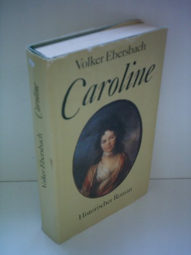 Caroline. Historischer Roman.