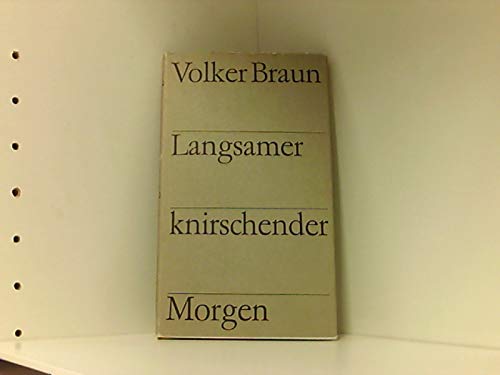 Langsamer knirschender Morgen: Gedichte (9783354002821) by BRAUN, VOLKER.