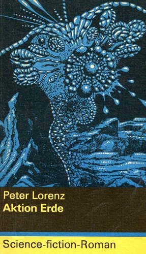 Beispielbild fr Aktion Erde : Science-fiction-Roman / Peter Lorenz zum Verkauf von Versandantiquariat Buchegger