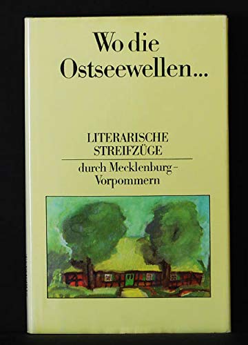 9783354003354: Wo die Ostseewellen.... Literarische Streifzge durch Mecklenburg-Vorpommern