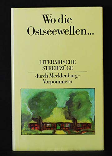 Imagen de archivo de Wo die Ostseewellen . . . (Literarische Streifzge durch Mecklenburg-Vorpommern) a la venta por medimops