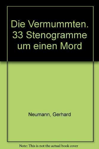 Stock image for Die Vermummten. 33 Stenogramme um einen Mord for sale by Versandantiquariat Felix Mcke