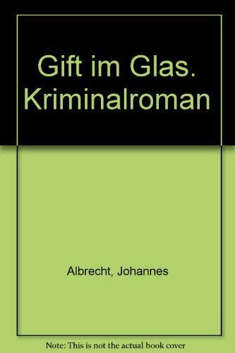 Gift im Glas. Kriminalroman