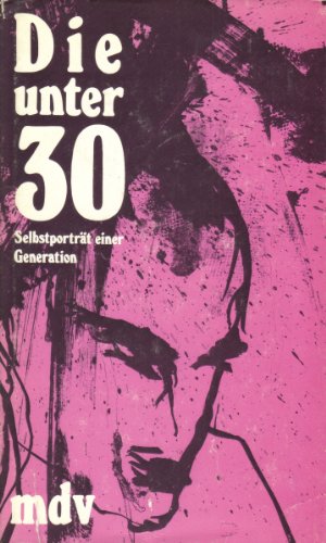 Die unter 30. Selbstporträt einer Generation - Unknown Author