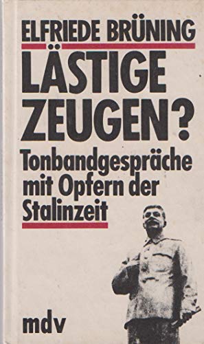 Stock image for Lstige Zeugen. Tonbandgesprche mit Opfern der Stalinzeit for sale by medimops