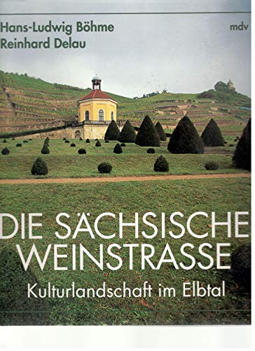 9783354008144: Die schsische Weinstrae. Kulturlandschaft im Elbtal.