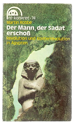 Stock image for Der Mann, der Sadat erscho : Revolution u. Konterrevolution in gypten. for sale by medimops