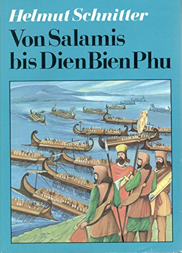 Beispielbild fr Von Salamis bis Dien Bien Phu. Schlachten aus drei Jahrtausenden zum Verkauf von medimops