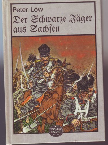 Der Schwarze JaÌˆger aus Sachsen (Spannend erzaÌˆhlt) (German Edition) (9783355005951) by LoÌˆw, Peter