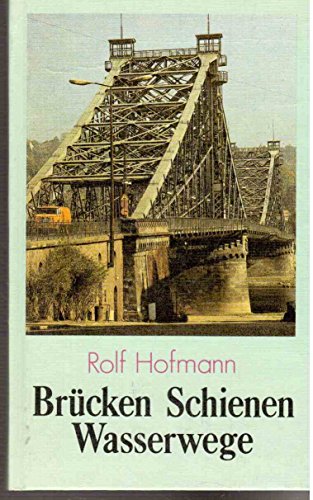 Imagen de archivo de Brcken, Schienen, Wasserwege. Zeugen der Verkehrsgeschichte unserer Heimat. a la venta por Grammat Antiquariat
