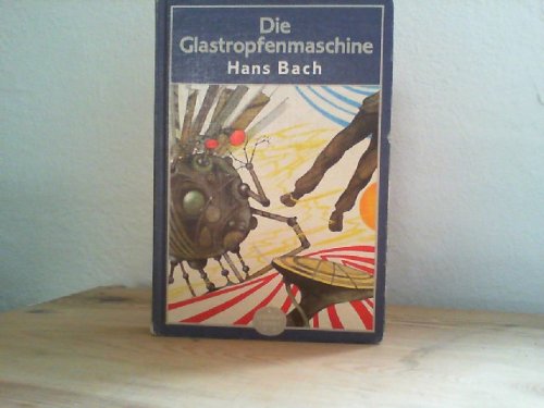 Imagen de archivo de Die Glastropfenmaschine a la venta por Bcherpanorama Zwickau- Planitz