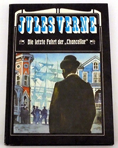 9783355006743: Jules Verne . Die letzte Fahrt der ""Chancellor"" Neues Leben DDR Hardcover