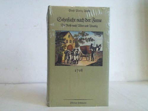 Beispielbild fr Sehnsucht nach der Ferne. Die Reise nach Wien und Venedig 1798. zum Verkauf von medimops