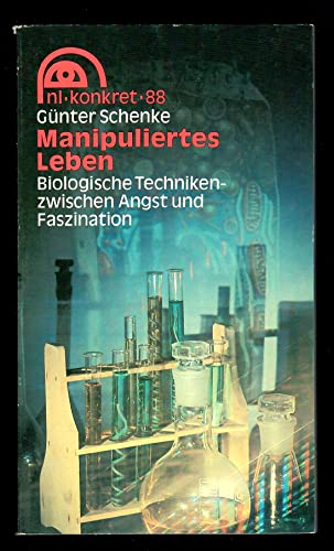 Manipuliertes Leben, Biologische Techniken - zwischen Angst und Faszination,