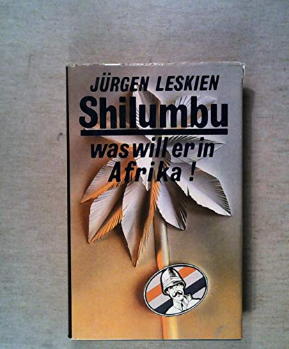 Jürgen Leskien - Shilumbu. was will er in Afrika! - HC - 1988................
