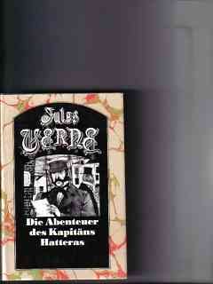 Die Abenteuer des Kapitäns Hatteras. Ausgewählte Werke in Einzelausgaben, Band 8. Mit Illustrationen von Karl Fischer. Nach einer alten Übersetzung bearbeitet von Manfred Hoffmann. - Verne, Jules