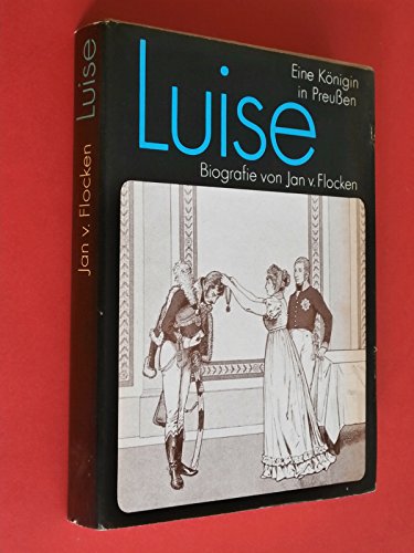 Luise - Eine Königin in Preussen - Biografie