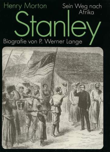 Stock image for Henry Morton Stanley. Sein Weg nach Afrika. Biografie for sale by medimops