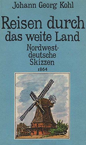 Beispielbild fr Reisen durch das weite Land - Nordwestdeutsche Skizzen 1864 zum Verkauf von 3 Mile Island
