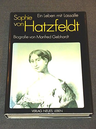 9783355012904: Sophie von Hatzfeldt. Ein Leben mit Lassalle. Biografie