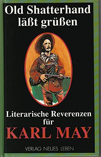 Imagen de archivo de Old Shatterhand lsst grssen: Literarische Reverenzen fr Karl May a la venta por Norbert Kretschmann