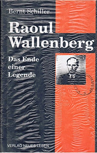 Raoul Wallenberg - Das Ende einer Legende