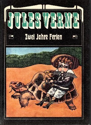 Ausgewählte Werke in Einzelausgaben / Zwei Jahre Ferien [nach einer alten Übersetzung bearbeitet] - Verne, Jules und Petr Urban