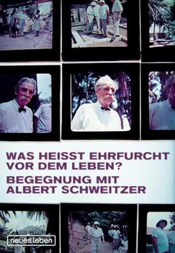 Stock image for Was heisst Ehrfurcht vor dem Leben? Begegnung mit Albert Schweitzer for sale by medimops