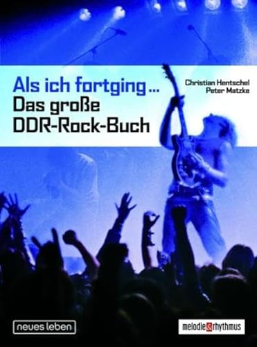 Stock image for Als ich fortging . Das groe DDR-Rock-Buch for sale by medimops