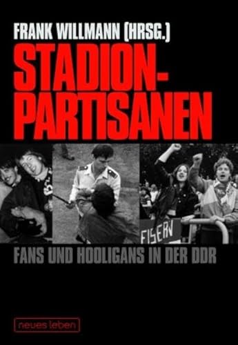 Beispielbild fr Stadionpartisanen - Fans und Hooligans in der DDR zum Verkauf von medimops