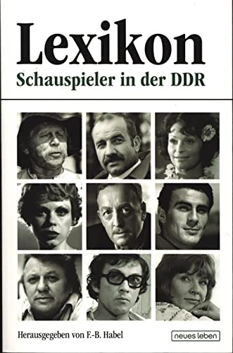 Stock image for Lexikon: Schauspieler in der DDR Knstler Musik Theater Theater Ballett Deutsche Demokratische Republik Personenverzeichnisse Sachbcher Musik Film Theater Theater Ballett Schauspieler Lexikon Nachschlagewerk F.-B. Habel (Hrsg) Frank-Burkhard Habel (Herausgeber) Lexikon Schauspieler in der DDR Lexikon: Schauspieler in der Lexikon: Schauspieler in der Deutschen Demokratischen Republik Unvergessene Filme, eine Theaterszene von Weltrang, herausragende Schauspieler! Dieses umfassende Lexikon bietet Biografien und Rollenverzeichnisse der groen Szene der DDR-Film-, Fernseh- und Theaterschauspieler und verfolgt die Lebenslufe bis zur Gegenwart. Ein unverzichtbares Nachschlagewerk fr alle Film- und Theaterinteressierten, das DEFA-Filmgeschichte lebendig werden lsst und anspruchsvolle Fernsehinszenierungen verzeichnet. Reich bebildert. Fr eine schne Erinnerung an ehemalige und noch aktive DDR- Schauspieler gute Zusammenstellung und ein berraschungsgeschenk fr ltere Kinognger und Ferns for sale by BUCHSERVICE / ANTIQUARIAT Lars Lutzer