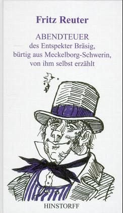 Abendteuer des Entspekter Bräsig, bürtig aus Meckelborg-Schwerin, von ihm selbst erzählt. (De lütt Bökerie 5.) - Reuter, Fritz