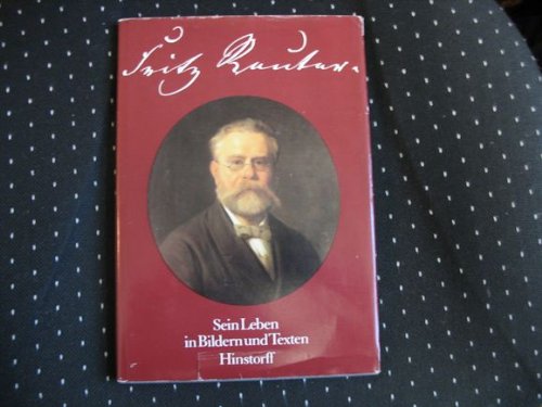 Fritz Reuter : sein Leben in Bildern u. Texten. von Arnold Hückstädt - Hückstädt, Arnold (Herausgeber)