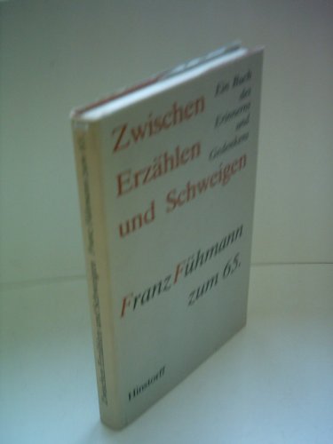 Beispielbild fr Zwischen Erzhlen und Schweigen: ein Buch des Erinnerns und Gedenkens. Franz Fhmann zum 65. zum Verkauf von Kultgut