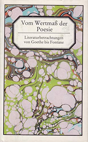Beispielbild fr Vom Wertmass der Poesie: Literaturbetrachtungen von Goethe bis Fontane zum Verkauf von Marlis Herterich