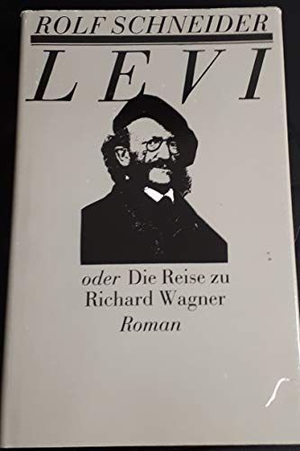 9783356002331: Levi, oder, Die Reise zu Richard Wagner: Ein Roman (German Edition)
