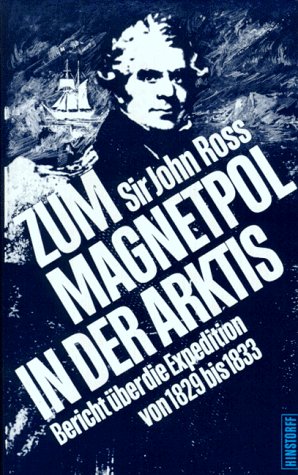 Stock image for Zum Magnetpol in der Arktis Bericht ber die Expedition von 1829 bis 1833 for sale by O+M GmbH Militr- Antiquariat