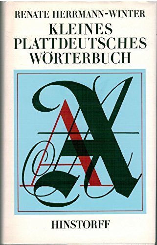 Kleines plattdeutsches Wörterbuch für den mecklenburgisch-vorpommerschen Sprachraum. Hinstorff-Bökerie ; 18 : Niederdeutsche Sprache und Literatur - Herrmann-Winter, Renate