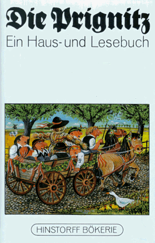 Die Prignitz. Ein Haus- und Lesebuch. Hinstorff-Bökerie 26. Niederdeutsche Literatur. - Schmidt, Hanns H. F. (Hrsg.)