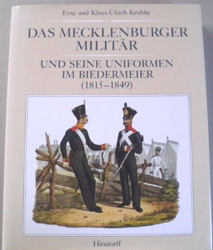Beispielbild fr Das Mecklenburger Militr und seine Uniformen im Biedermeier. (1815-1849). zum Verkauf von Bojara & Bojara-Kellinghaus OHG