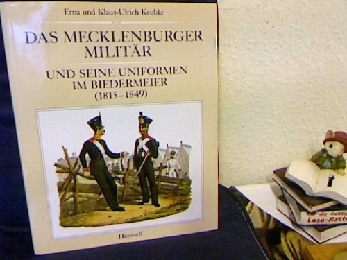 Stock image for Das Mecklenburger Militr und seine Uniformen im Biedermeier. (1815-1849). for sale by Bojara & Bojara-Kellinghaus OHG