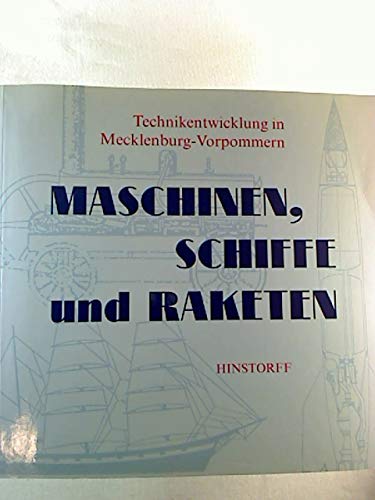 Beispielbild fr Maschinen, Schiffe und Raketen. Technikentwicklung in Mecklenburg- Vorpommern zum Verkauf von medimops