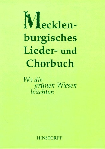 9783356006780: Mecklenburgisches Liederbuch und Chorbuch - Wo die grnen Wiesen leuchten